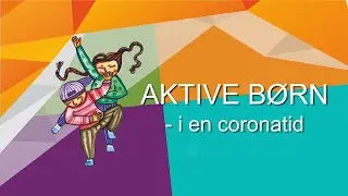 Aktive børn i en coronatid
