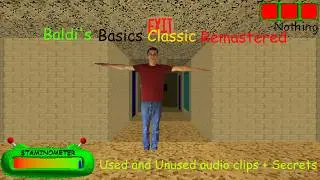 Baldi's Basics Classic Remasterd Unused and Used audio clips + secrets