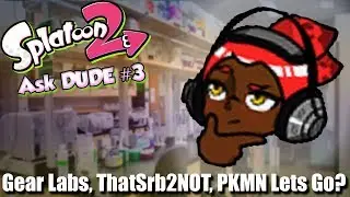 Splatoon 2 - Ask DUDE #3: What Happened to Gear Labs?