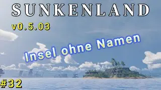 Sunkenland #32 Die unbekannte Insel, Wer kann schon von uns Chinesisch, German Gameplay