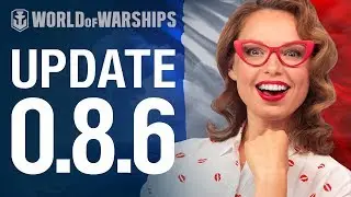 Dasha presents Update 0.8.6 | World of Warships