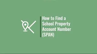 How to Find a School Property Account Number (SPAN)