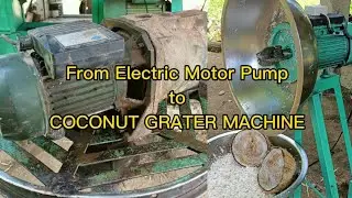 Diy/Homemade Coconut Grater Machine from Water Pump Electric Motor,(3/4hp).