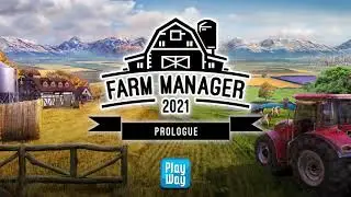 Farm Manger 2021: Prologue