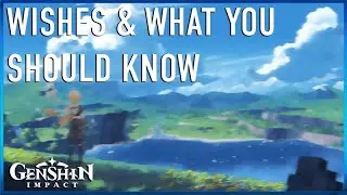 Genshin Impact - What You Should Know About the Wish System