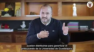 Mensaje del Dr. Ricardo Villanueva Lomelí sobre el proyecto de presupuesto a la UdeG.