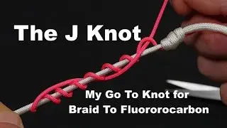 J Knot- My Go to Knot for Braided Line to Fluorocarbon Leader- Saltwater Experience