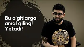 Bu o`gitlarga amal qiling! Yetadi! | 