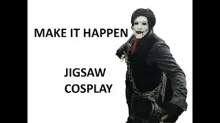MIH - JIGSAW - COSPLAY