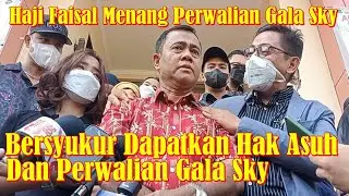 Haji Faisal Menang Serta Bersyukur Dapatkan Hak Asuh dan Perwalian Gala Sky