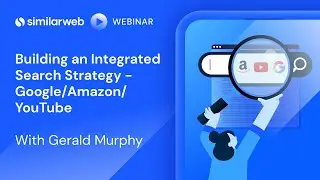 Building an Integrated Search Strategy in 2022 with Similarweb and ClickZ