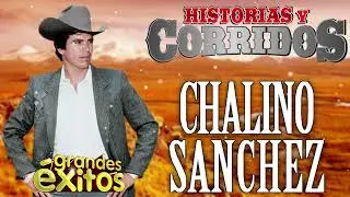 Las 30 Sus Mejores Éxitos Canciones de Chalino SAnchez - Puros Corridos Mix