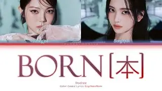 Dodree 'Born 本' Lyrics Video (Color Coded Lyrics) [New duo in Kpop]