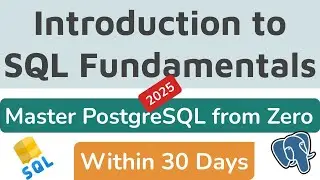 Introduction to SQL Fundamentals | Beginner’s Guide with PostgreSQL 2025