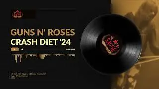 Guns N’ Roses - Crash Diet (”Appetite” Remake)