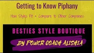 Getting to Know Piphany - How to Style + Fit & Company Comparisons