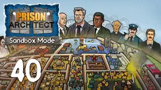 Ep 40 - 200 capacity (Prison Architect sandbox mode gameplay)