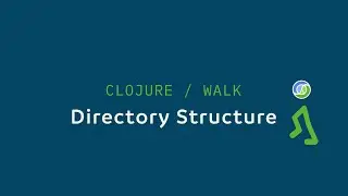 Clojure/Walk - Web Development with Coast part 3 - Directory Structure
