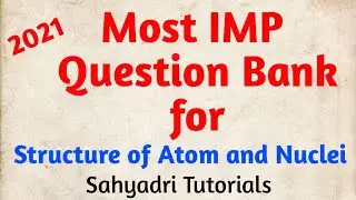 Most IMP Question Bank For Structure of Atoms and Nuclei | Question Bank | Sahyadri Tutorials