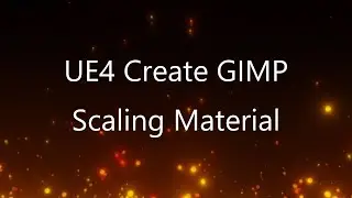 Unreal Engine | Create GIMP Scaling Material