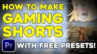 How To Make Gaming Shorts in Premiere Pro with FREE Presets!