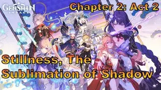 Genshin Impact: Stillness, The Sublimation of Shadow [Archon Quest]