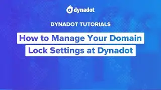 How to Manage Domain Lock Settings at Dynadot