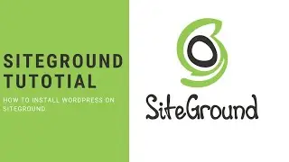 Siteground Tutorial 2020 - How to Install Wordpress on Siteground Hosting