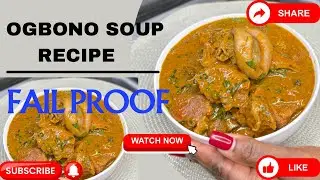 HOW TO MAKE THE BEST OGBONO SOUP / EASY METHOD / FAIL PROOF / NIGERIAN SOUP