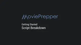 Script Breakdown | Getting Started