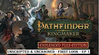 Pathfinder Kingmaker - Enhanced Plus Edition - First Time Playing - Episode 1