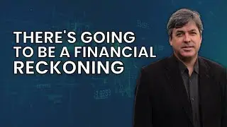 There's Going To Be A Financial Reckoning - Addison Wiggin