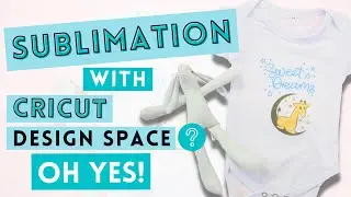 Sublimation With Cricut Design Space | Full Sublimation Tutorial