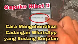 Cara Menghentikan Pencadangan WA Yang Sedang Berjalan
