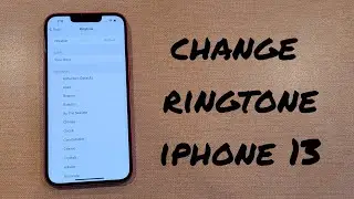 How to Change The Ringtone on the iPhone 13