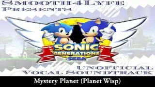 Smooth4Lyfe- Mystery Planet (Sonic Generations Vocal Remix)
