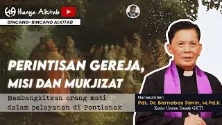 Perintisan Gereja, Misi dan Mukjizat !!! (Membangkitkan orang mati dalam pelayanan di Pontianak)