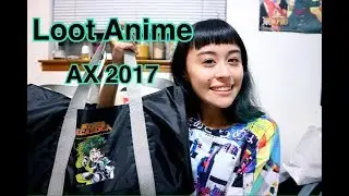 Loot Anime July 2017 | Anime Expo Edition
