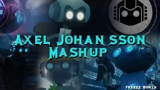 Axel Johansson Mashup | The River × Love How It Hurts × Wonderland & More
