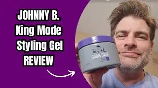 JOHNNY B. King Mode Professional Hair Styling Gel Review