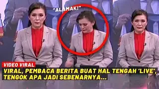 VIRAL, PEMBACA BERITA BUAT HAL TENGAH 'LIVE' TENGOK APA JADI SEBENARNYA...