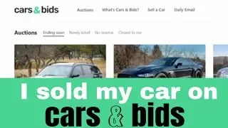 My experience with selling my car on Cars and Bids