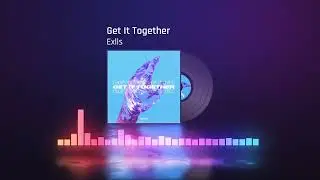 Exlls - Get It Together [House, Melodic House, Vocal Deep House]