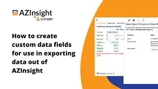 How to create custom data fields for use in exporting data out of AZInsight