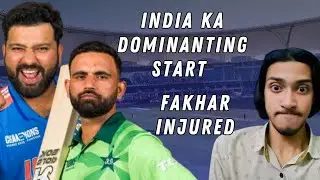 India ka dominating start | Fakhar Zaman injured & many more