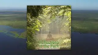 REFLECTIONS IN THE PARK | Official Video