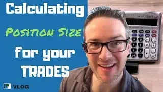 Calcuating Position Size for your TRADES