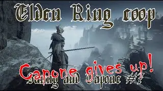 Elden Ring - Coop - Sunny, Capone, (Capone gives up!) #7