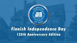 Finlandia University Finnish Independence Day - 125th Anniversary Edition - December 5, 2021