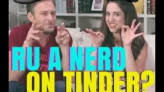 NERDS ON TINDER | Ep #7 #NotMadMonday